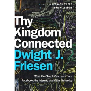 Thy Kingdom Connected by Dwight J. Friesen